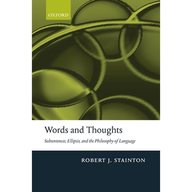 Words and Thoughts: Subsentences, Ellipsis, and the Philosophy of Language