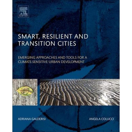 Smart, Resilient and Transition Cities: Emerging Approaches and Tools for a Climate-Sensitive Urban Development