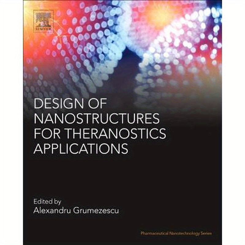 Design of Nanostructures for Theranostics Applications