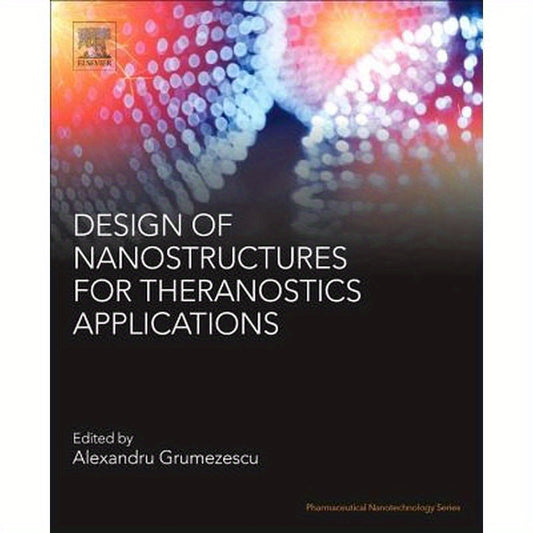 Design of Nanostructures for Theranostics Applications