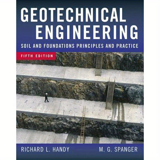 Geotechnical Engineering: Soil and Foundation Principles and Practice