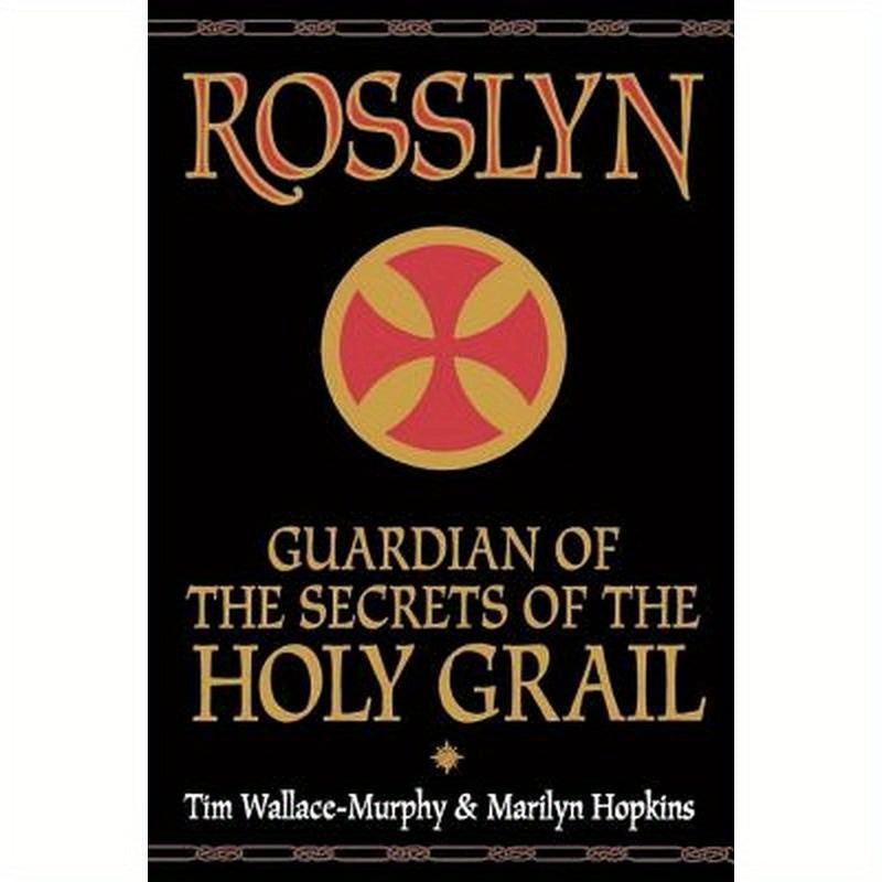 Rosslyn: Guardian of the Secrets of the Holy Grail