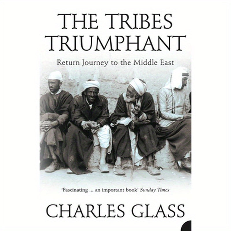 The Tribes Triumphant: Return Journey to the Middle East