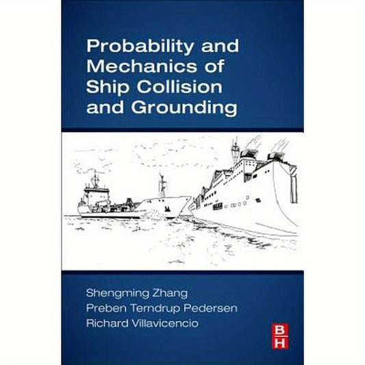 Probability and Mechanics of Ship Collision and Grounding