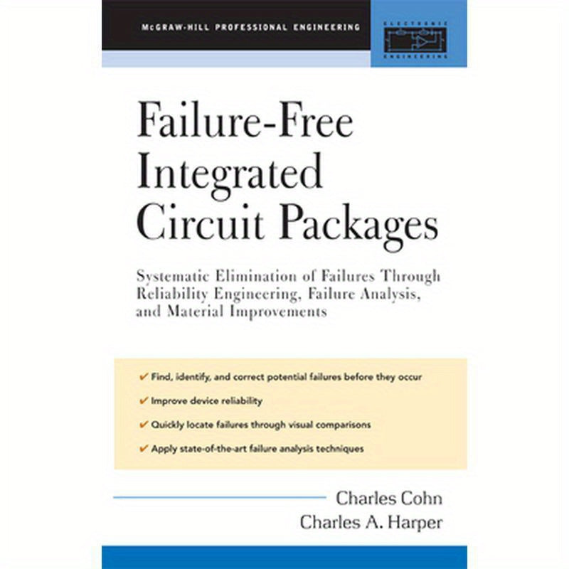 Failure-Free Integrated Circuit Packages: Systematic Elimination of Failures Through Reliability Engineering, Failure Analysis, and Material Improveme
