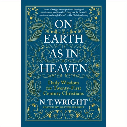 On Earth as in Heaven: Daily Wisdom for Twenty-First Century Christians