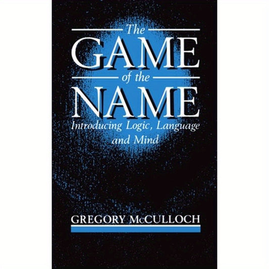 The Game of the Name: Introducing Logic, Language and Mind