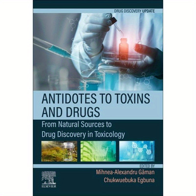 Antidotes to Toxins and Drugs: From Natural Sources to Drug Discovery in Toxicology