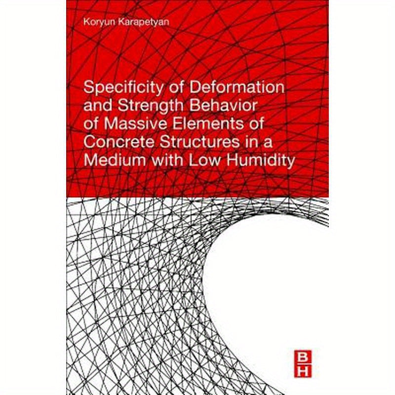 Specificity of Deformation and Strength Behavior of Massive Elements of Concrete Structures in a Medium with Low Humidity