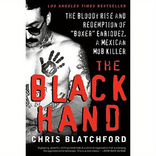 The Black Hand: The Bloody Rise and Redemption of Boxer Enriquez, a Mexican Mob Killer