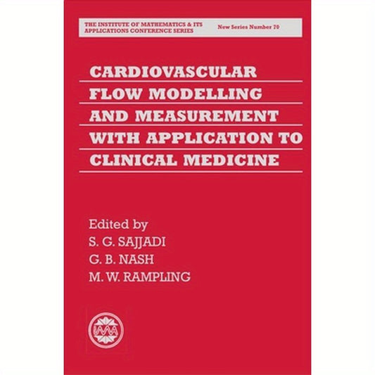 Cardiovascular Flow Modelling and Measurement with Application to Clinical Medicine