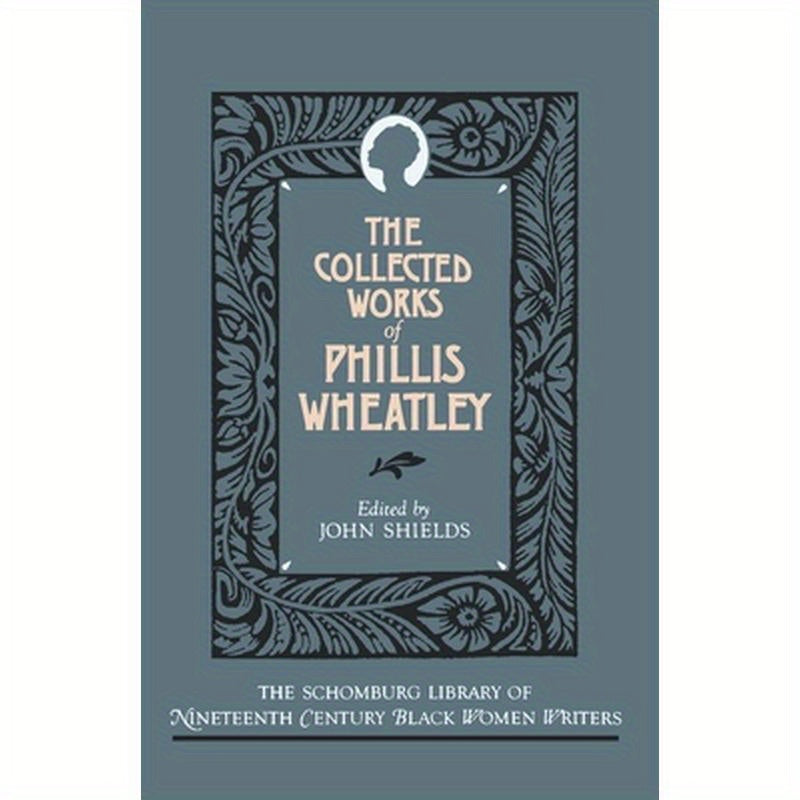 The Collected Works of Phillis Wheatley