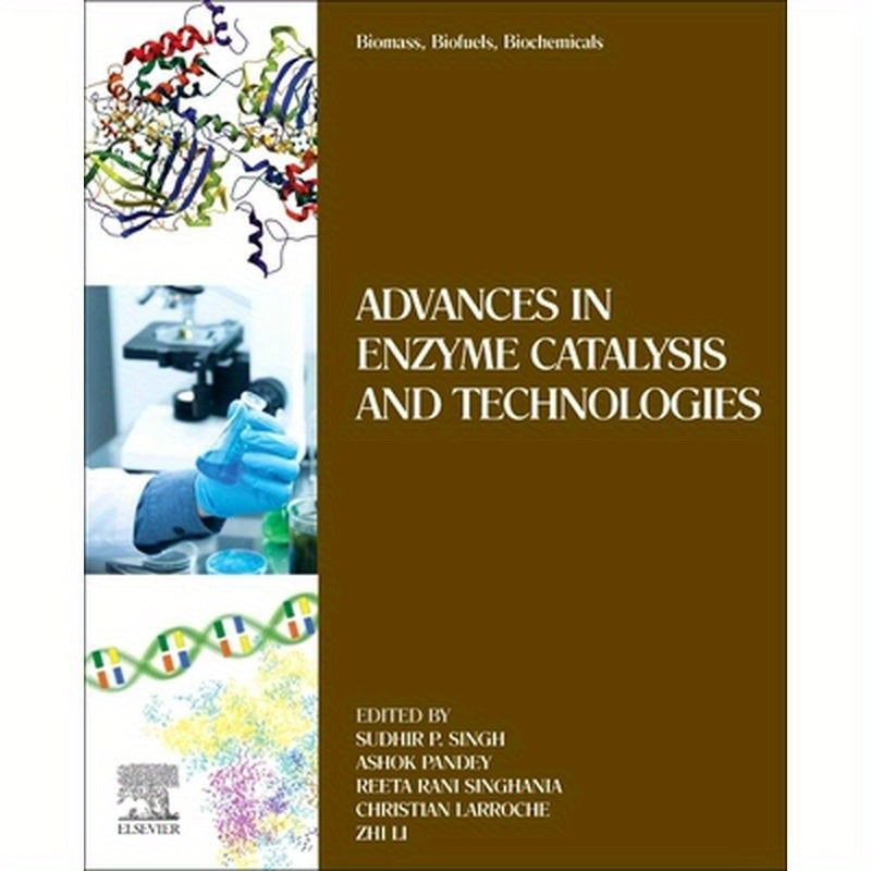 Biomass, Biofuels, Biochemicals: Advances in Enzyme Catalysis and Technologies