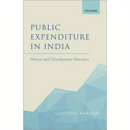 Public Expenditure in India: Policies and Development Outcomes
