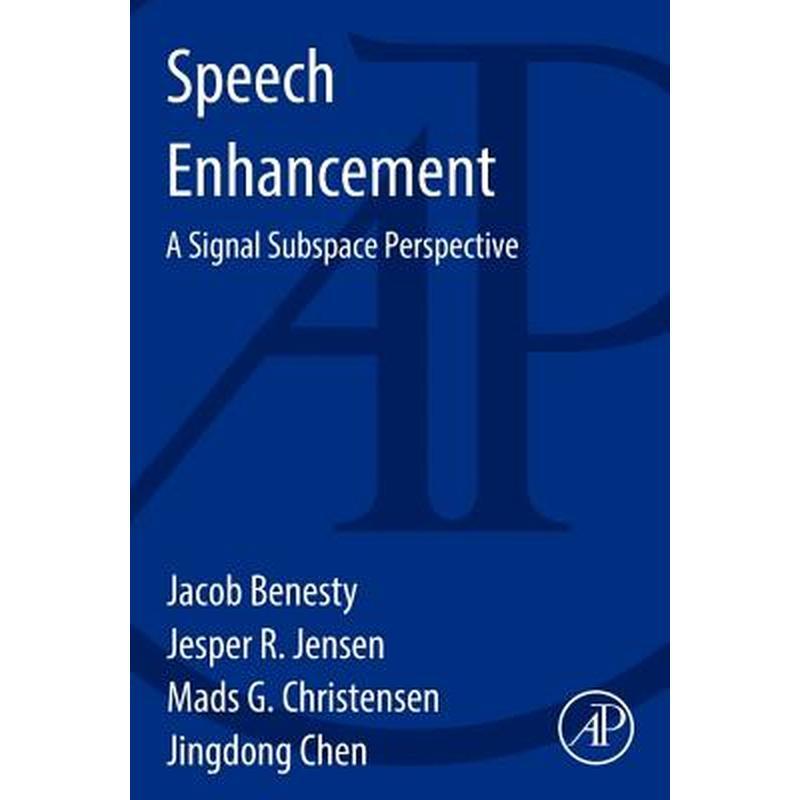 Speech Enhancement: A Signal Subspace Perspective