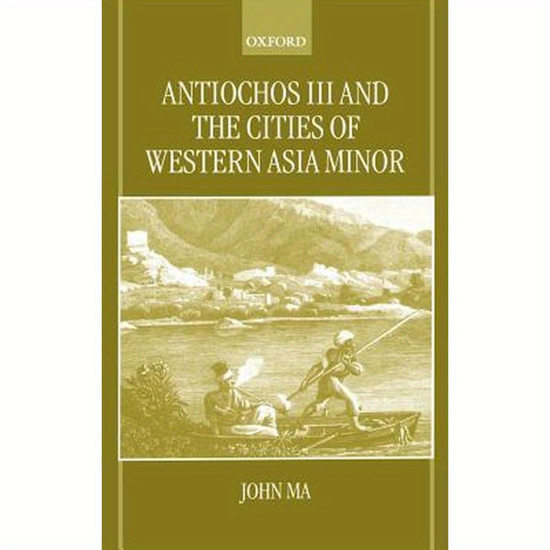 Antiochus III and the Cities of Western Asia Minor