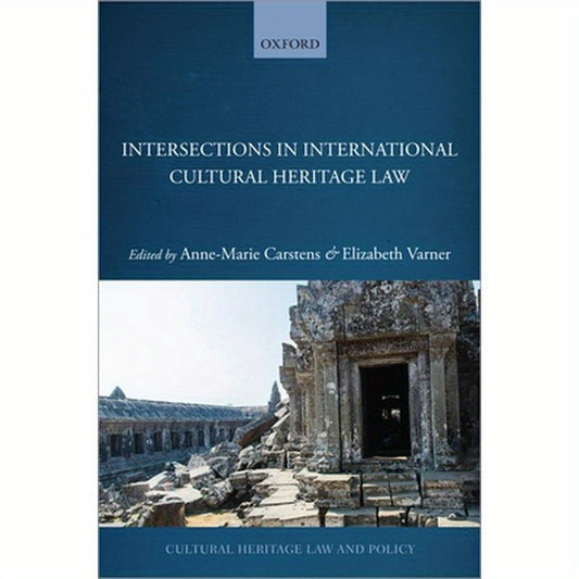 Intersections in International Cultural Heritage Law
