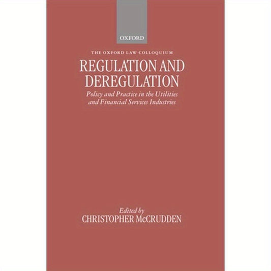 Regulation and Deregulation: Policy and Practice in the Utilities and Financial Services Industries
