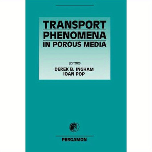 Transport Phenomena in Porous Media
