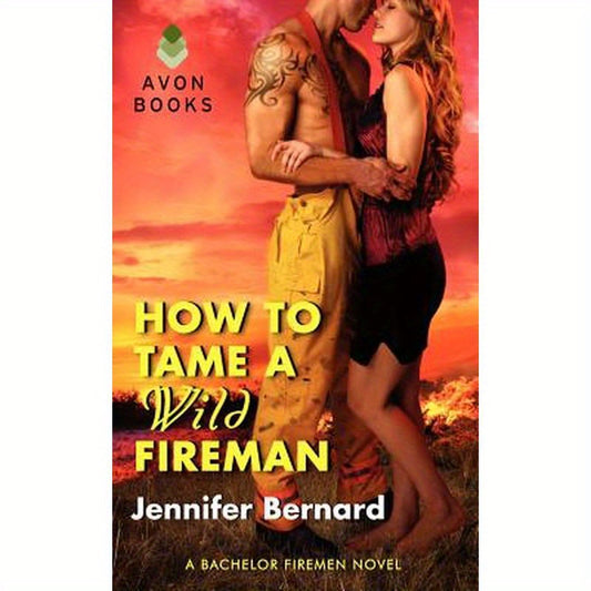 How to Tame a Wild Fireman