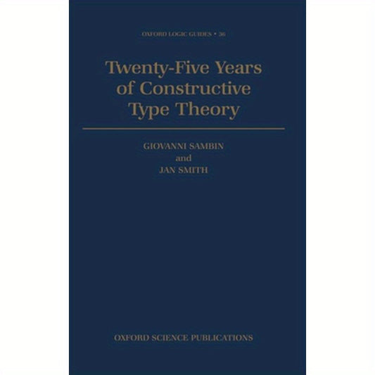 Twenty-Five Years of Constructive Type Theory: Proceedings of a Congress Held in Venice, October 1995