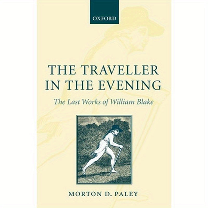 The Traveller in the Evening: The Last Works of William Blake