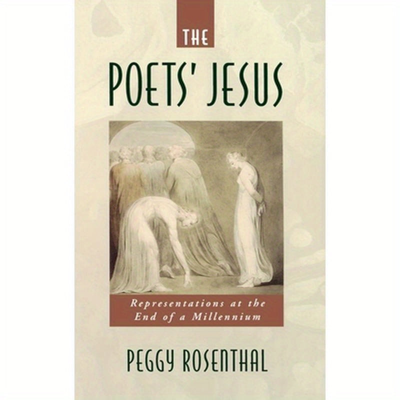The Poets' Jesus: Representations at the End of the Millennium