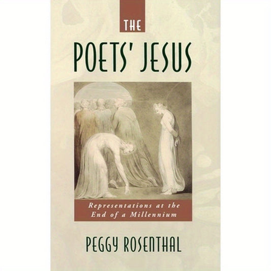 The Poets' Jesus: Representations at the End of the Millennium