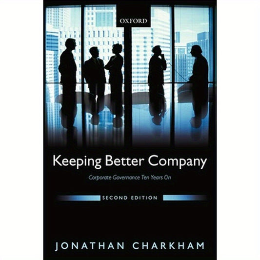 Keeping Better Company: Corporate Governance Ten Years on