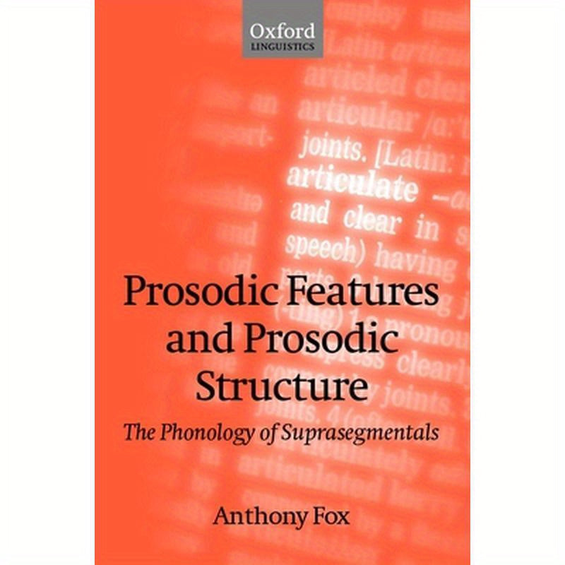 Prosodic Features and Prosodic Structure: The Phonology of Suprasegmentals