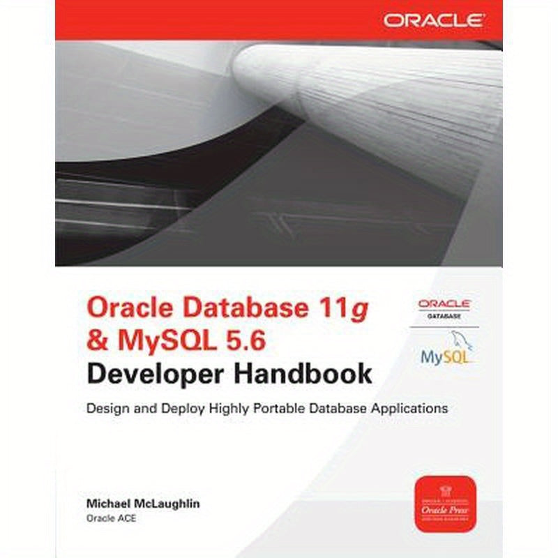 Oracle Database 11g & MySQL 5.6 Developer Handbook